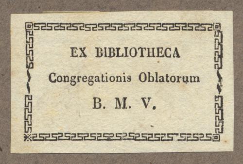 [Tejuelo de la] Ex Biblioteca Congregationis Oblatorum B.M.V.