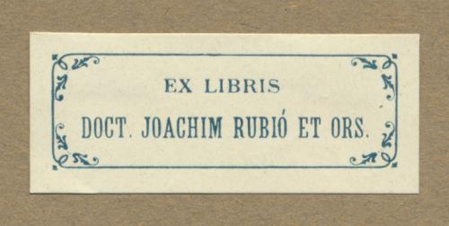 Ex Libris Doct. Joachim Rubió et Ors