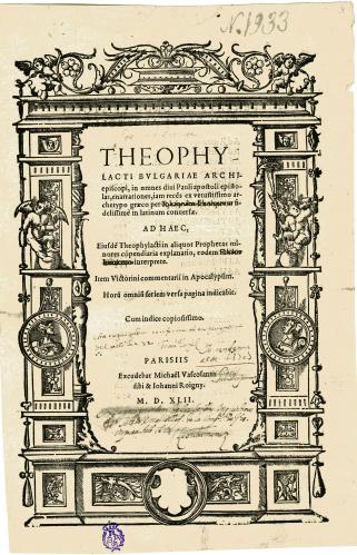 THEOPHYLACTI BULGARIAE ARCHIepiscopi, in omnes divi Pauli apostoli epistolas, e narrationes, iam reces ex vetustissimo archetypo graeco per Iohannem Lonicerum fidelissime in latinum conversae ... : [portada]