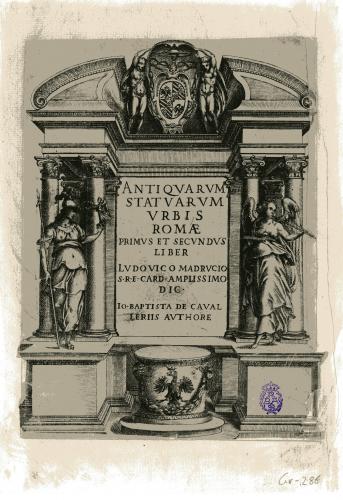 ANTIQUARUM STATUARUM URBIS ROMAE PRIMUS ET SECUNDUS LIBER IO. BAPTISTA DE CAVALLERIIS AUTHORE : [portada]