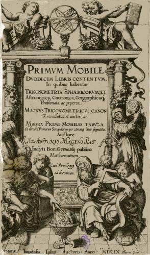 PRIMUM MOBILE DUODECIM LIBRIS CONTENTUM, In quibus habentur TRIGONOMETRIA SPHAERICORUM ... Auctore IO. ANTONIO MAGINO : [portada]