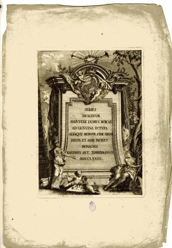 SERIES IMAGINUM AUGUSTAE DOMUS BOICAE AD GENUINA ECTYPA ALIAQUE MONUM. FIDE DIGNA DELIN. ET AERI INCIDIT MONACHII IOSEPHUS ANT. ZIMMERMANNUS 1753 : [portada] 