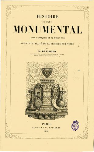 HISTOIRE DE L'ART MONUMENTAL DANS L'ANTIQUITÉ ET AU MOYEN AGE ... PAR L. BATISSIER : [portada]