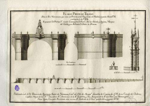 El GRAN PUENTE DE TOLEDO : Sobre el Río Manzanares, que corre a el Poniente de la Villa y Corte de Madrid ... su Architecto D. Pedro de Rivera. Dedicada a el S.D. Tiburcio de Aguirre ...