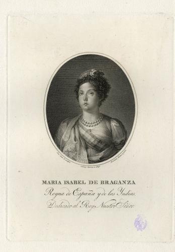 MARIA ISABEL DE BRAGANZA : Reyna de España y de las Indias. Dedicado al Rey Nuestro Señor