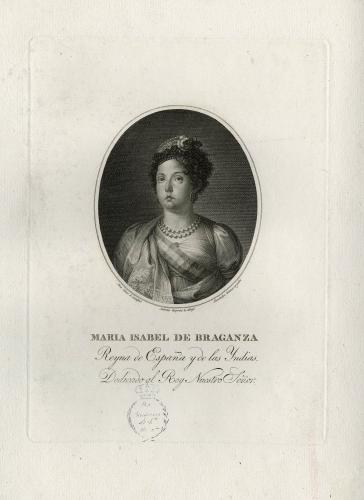 MARIA ISABEL DE BRAGANZA : Reyna de España y de las Indias. Dedicado al Rey Nuestro Señor
