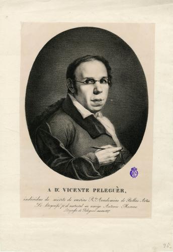 DN. VICENTE PELEGUÈR : individuo de mérito de varias Rles. Academias de Bellas Artes 