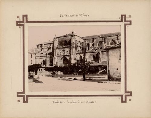 Palencia. Catedral. Fachada a la Plazuela del Hospital