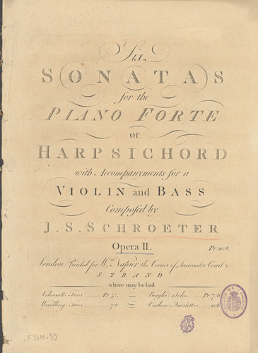 Six sonatas for the piano forte or harpsichord with accompanyments for a violin and bass, op. 2 / composed by J. S. Schroeter.